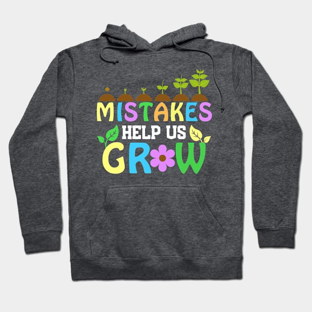 Mistakes Help us Grow Hoodie by Teesquares